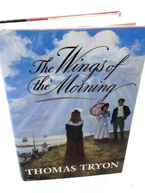 The Wings of the Morning THOMAS TRYON Novel 1990 HBDJ 1st Trade Edition